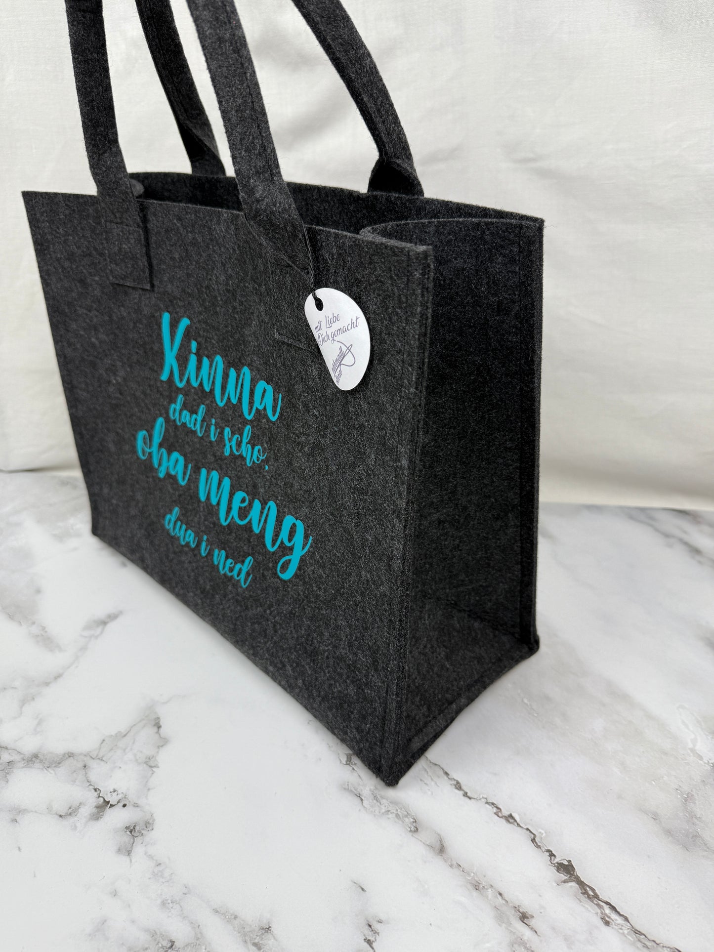 Handgefertigte Filztasche "Kinna dad i scho, oba meng dua i ned"
